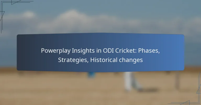 Powerplay Insights in ODI Cricket: Phases, Strategies, Historical changes