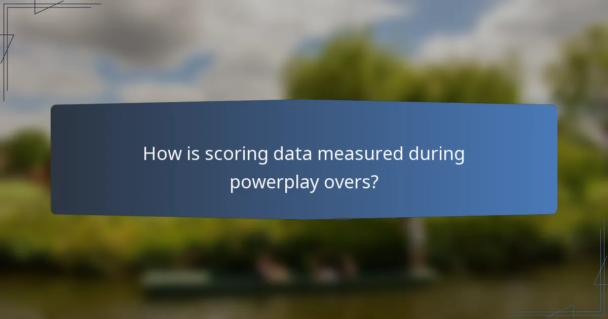 How is scoring data measured during powerplay overs?
