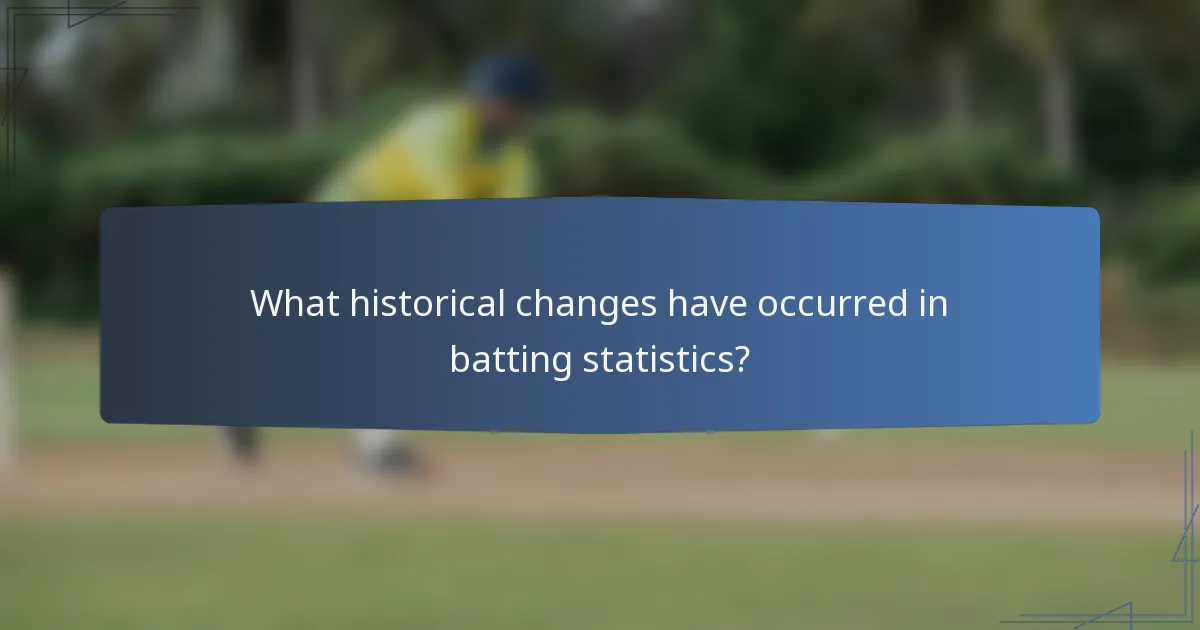 What historical changes have occurred in batting statistics?