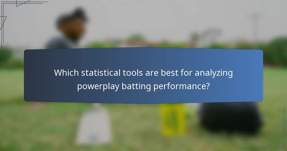 Which statistical tools are best for analyzing powerplay batting performance?